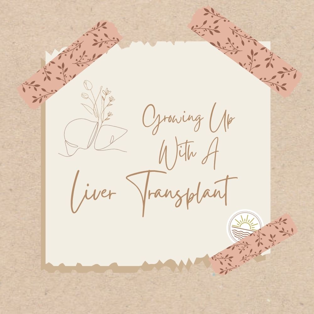 Chronically Growing _ Growing Up With A Liver Transplant