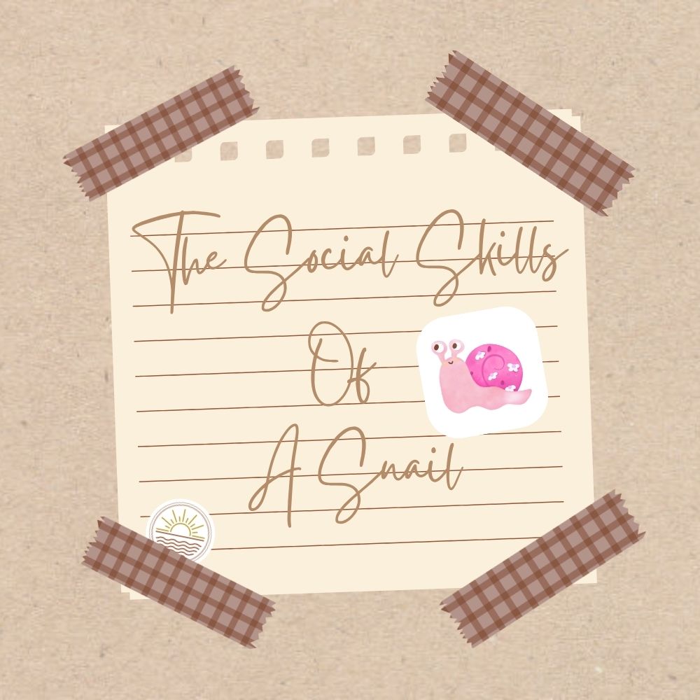 Chronically Growing _ The Social Skills Of A Snail
